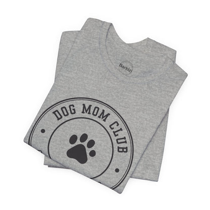 Dog Mom Club Premium Tee