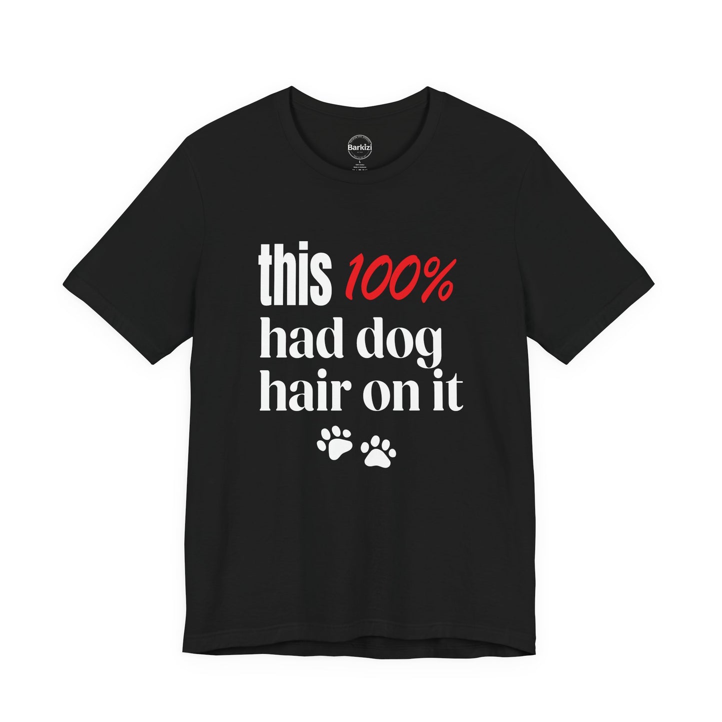 This 100 Had Dog Hair On It Premium Tee