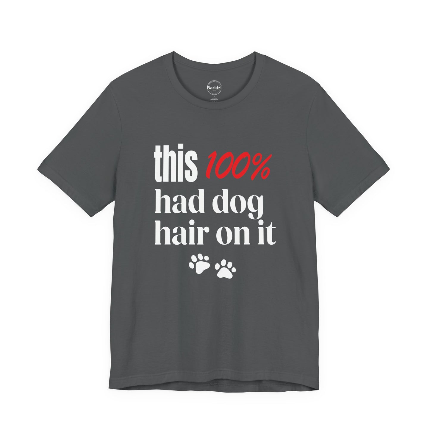 This 100 Had Dog Hair On It Premium Tee
