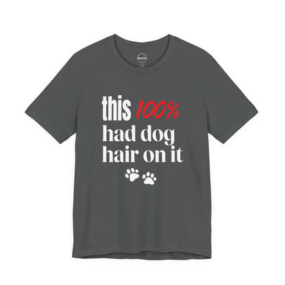 This 100 Had Dog Hair On It Premium Tee