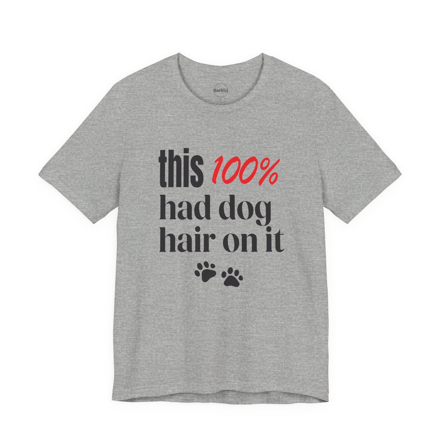 This 100 Had Dog Hair On It Premium Tee