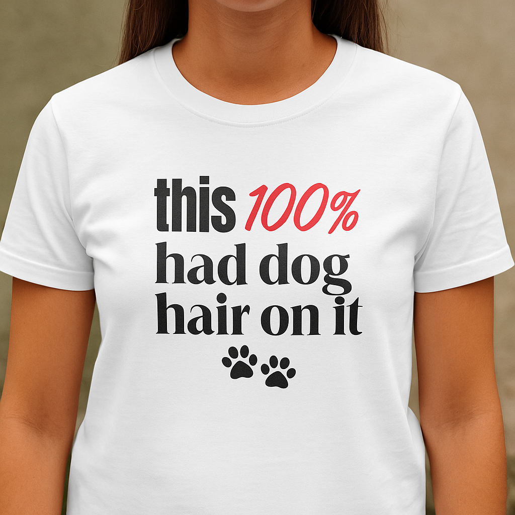 This 100 Had Dog Hair On It Premium Tee