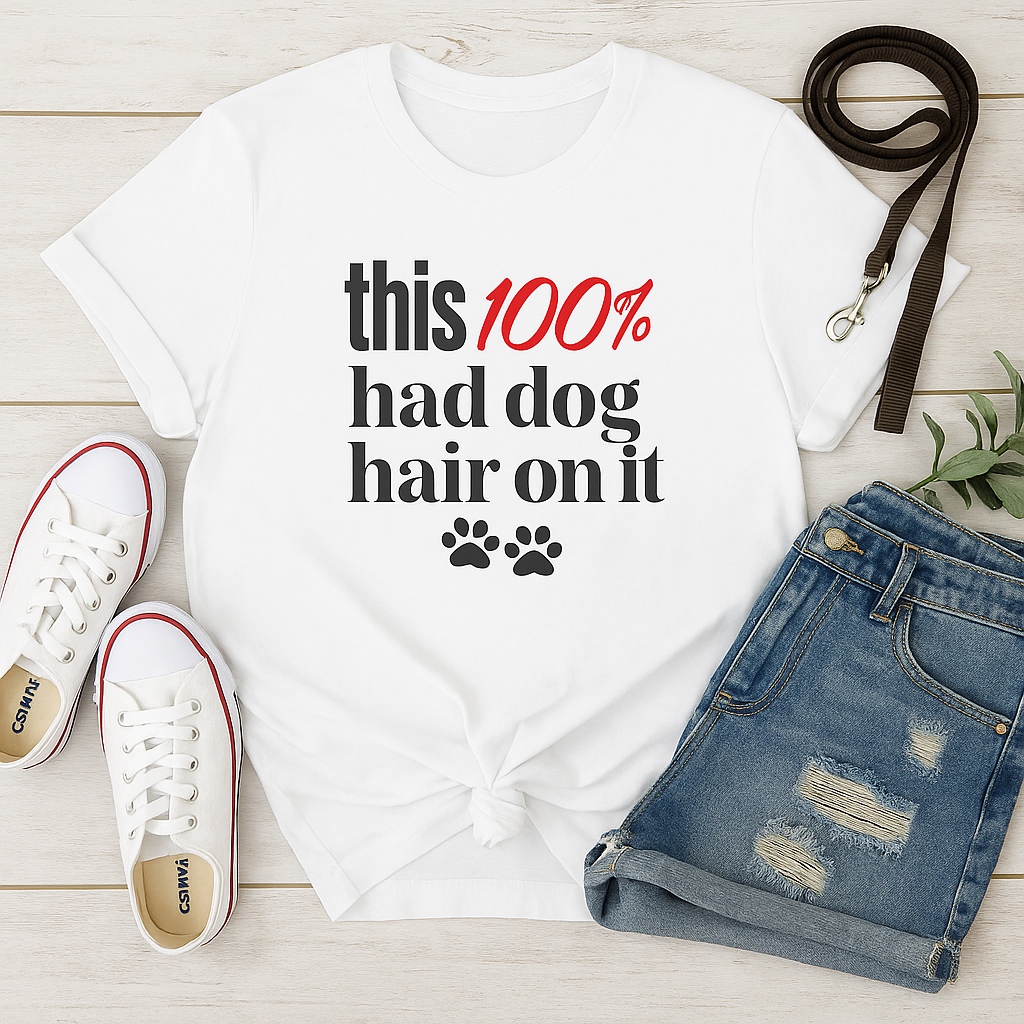 This 100 Had Dog Hair On It Premium Tee