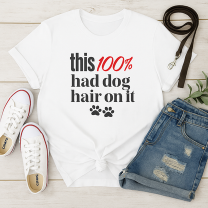 This 100 Had Dog Hair On It Premium Tee