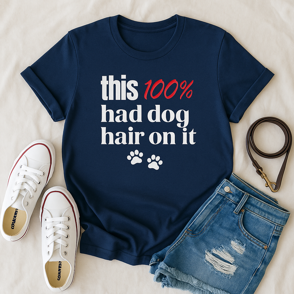 This 100 Had Dog Hair On It Premium Tee