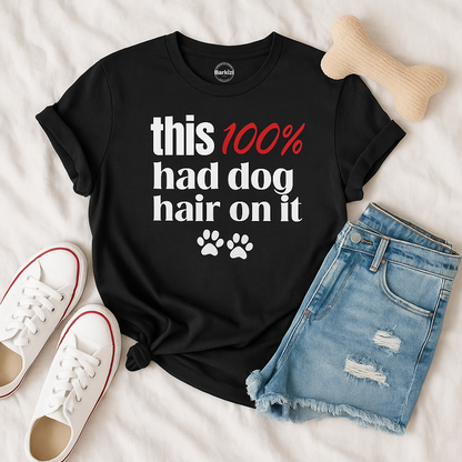 This 100 Had Dog Hair On It Premium Tee
