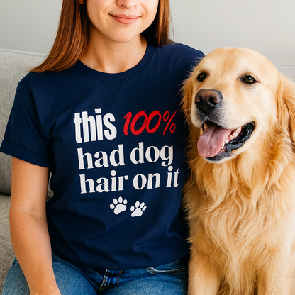 This 100 Had Dog Hair On It Premium Tee