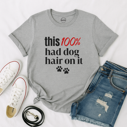 This 100 Had Dog Hair On It Premium Tee