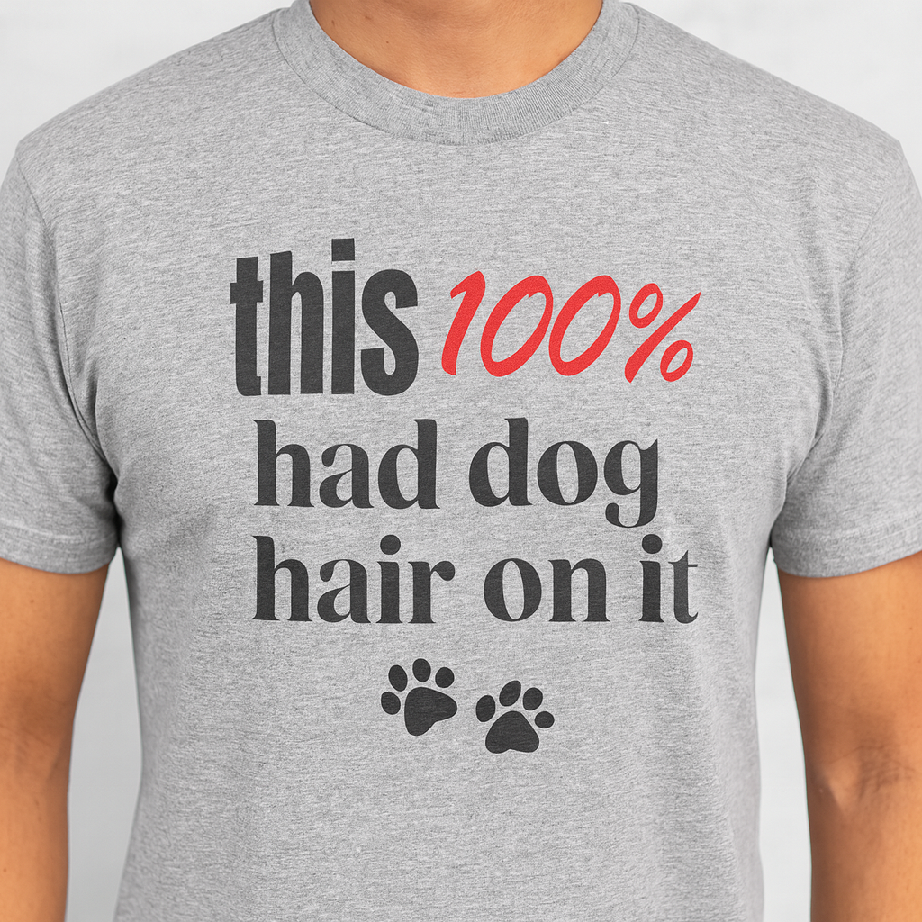 This 100 Had Dog Hair On It Premium Tee