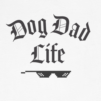 Text 'Dog Dad Life' in a decorative font on a white background