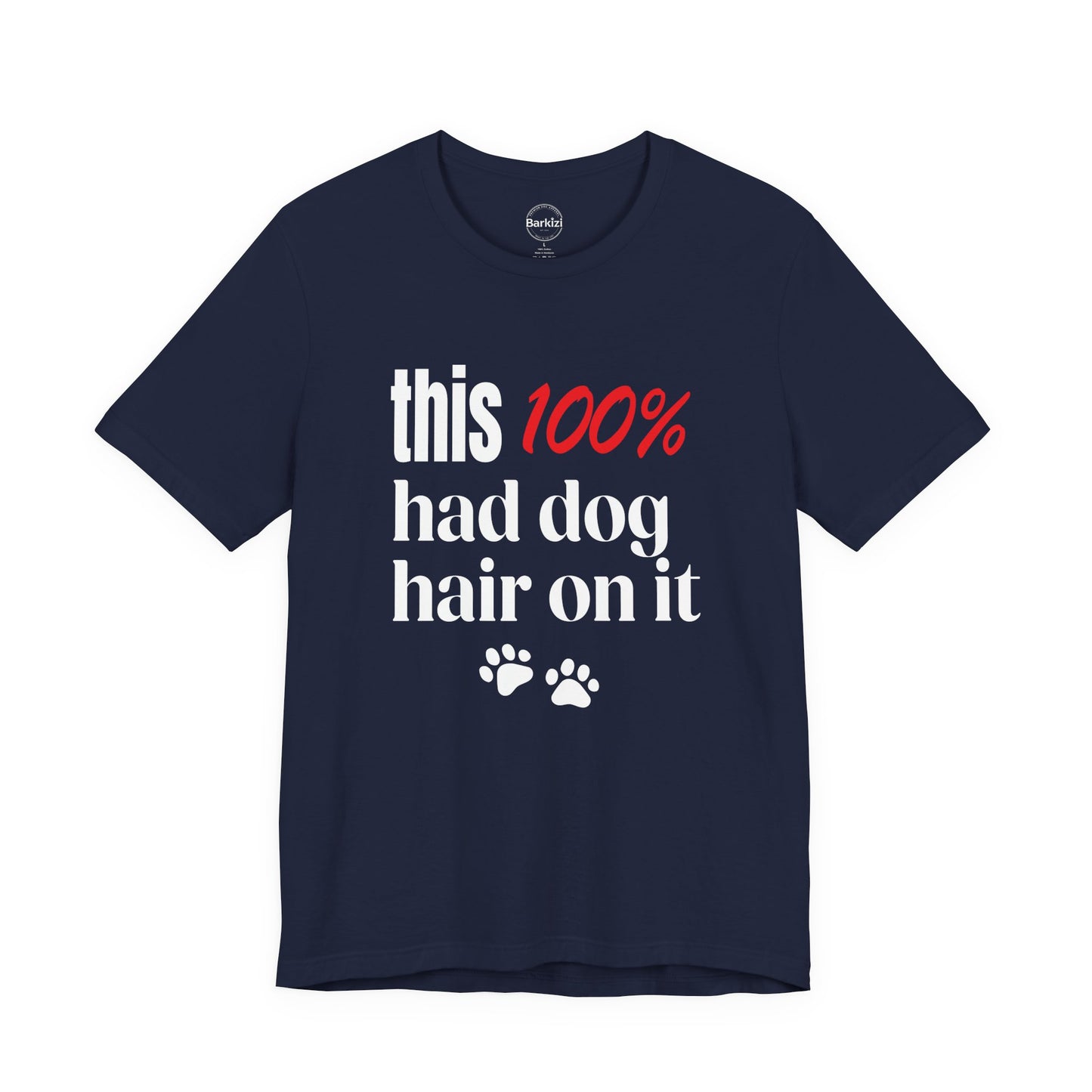 This 100 Had Dog Hair On It Premium Tee