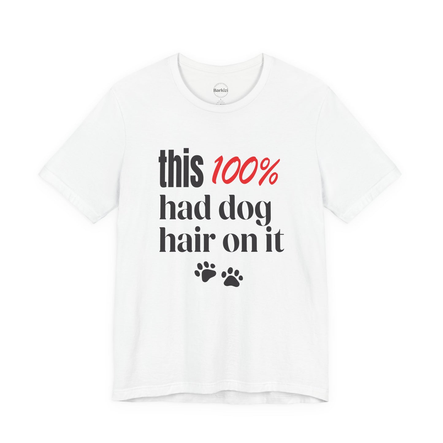 This 100 Had Dog Hair On It Premium Tee